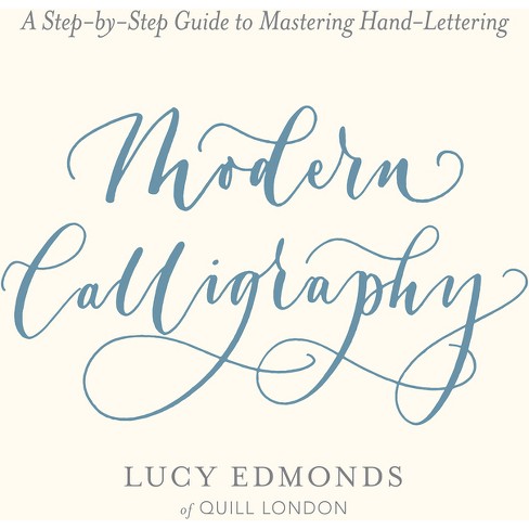 Modern Calligraphy - By Lucy Edmonds (paperback) : Target