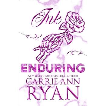 Ink Enduring - Special Edition - (Montgomery Ink) by  Carrie Ann Ryan (Paperback)
