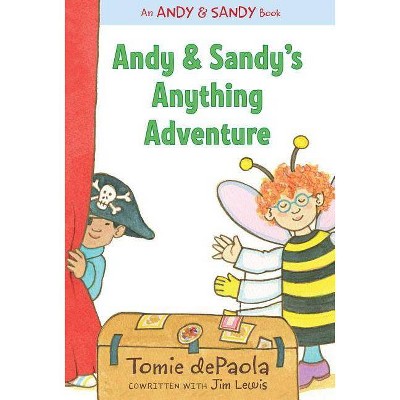 Andy & Sandy's Anything Adventure - (Andy & Sandy Book) by  Tomie dePaola (Hardcover)