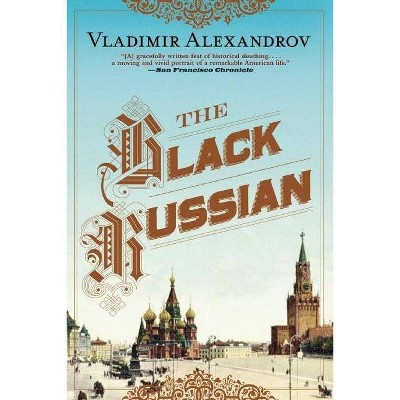 The Black Russian - by  Vladimir Alexandrov (Paperback)