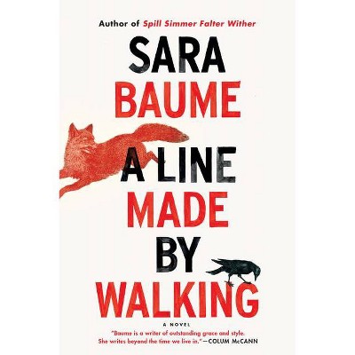 A Line Made by Walking - by  Sara Baume (Paperback)