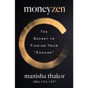 Moneyzen - by  Manisha Thakor & Lisa Sweetingham (Hardcover) - 1 of 1