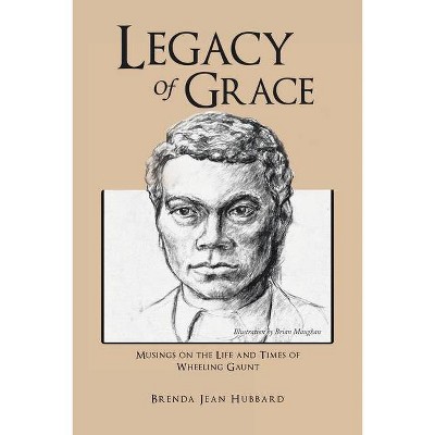 Legacy of Grace - by  Brenda Jean Hubbard (Paperback)