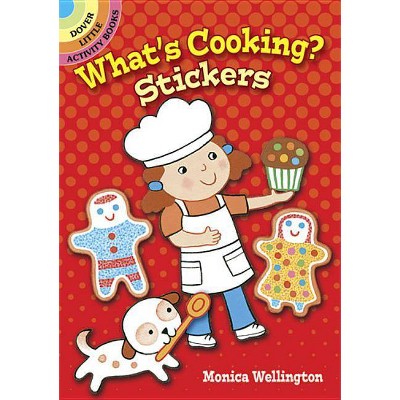 What's Cooking? Stickers - (Dover Little Activity Books) by  Monica Wellington (Paperback)