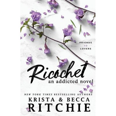 Ricochet - by  Krista Ritchie & Becca Ritchie (Paperback)