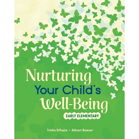 Nurturing Your Child's Well-Being - by  Trisha Difazio & Allison Roeser (Paperback) - image 1 of 1