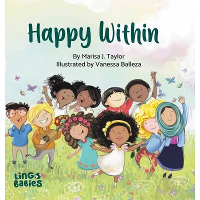 Happy within - by  Marisa J Taylor (Hardcover)