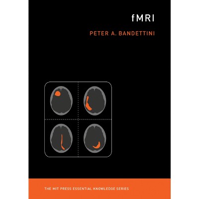 FMRI - (MIT Press Essential Knowledge) by  Peter A Bandettini (Paperback)