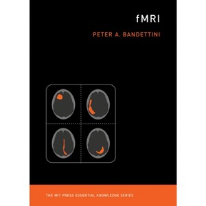 FMRI - (MIT Press Essential Knowledge) by  Peter A Bandettini (Paperback) - 1 of 1