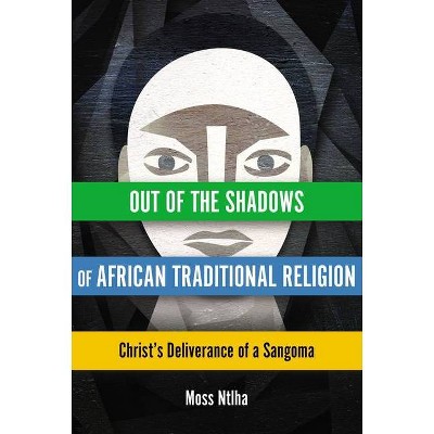 Out of the Shadows of African Traditional Religion - (Hippo) by  Moss Ntlha (Paperback)