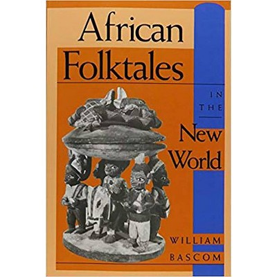 African Folktales - (Folkloristics) by  William W Bascom (Paperback)