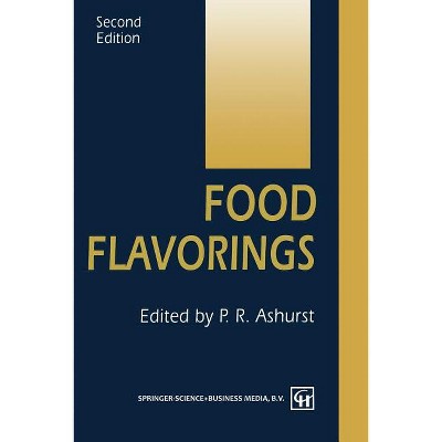 Food Flavorings - by  P R Ashurst (Paperback)