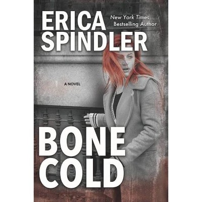 Bone Cold - by  Erica Spindler (Paperback)