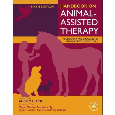 Handbook on Animal-Assisted Therapy - 6th Edition by  Megan Mueller & Zenithson Ng & Taylor Chastain Griffin & Philip Tedeschi (Paperback)
