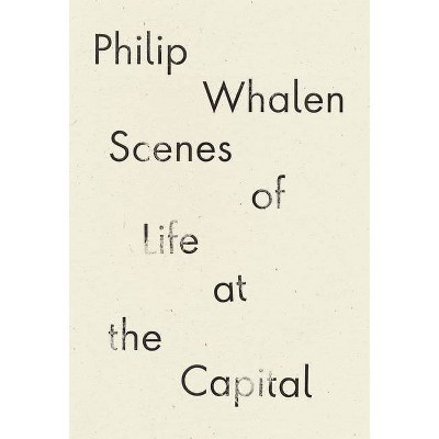 Scenes of Life at the Capital - by  Philip Whalen (Paperback)