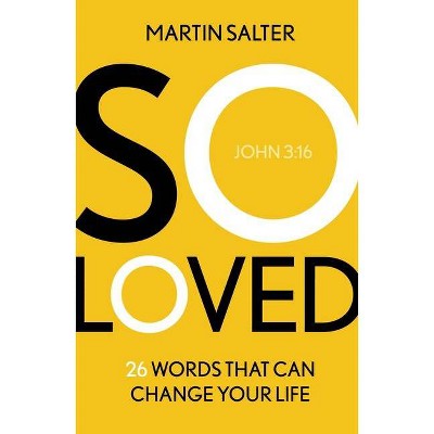 So Loved - by  Martin Salter (Paperback)