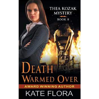 Death Warmed Over (The Thea Kozak Mystery Series, Book 8) - by  Kate Flora (Paperback)