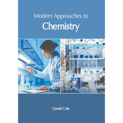 Modern Approaches to Chemistry - by  Gerald Cole (Hardcover)