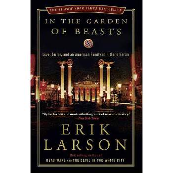 In the Garden of Beasts - by Erik Larson