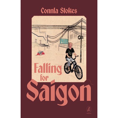 Falling for Saigon - by  Connla Stokes (Paperback)