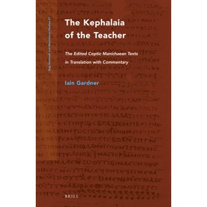 The Kephalaia of the Teacher - (Nag Hammadi and Manichaean Studies) by  Iain Gardner (Paperback) - 1 of 1
