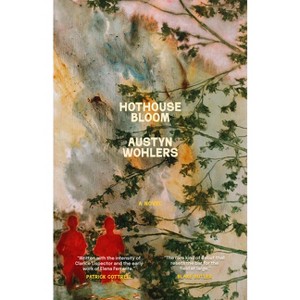 Hothouse Bloom - by  Austyn Wohlers (Hardcover) - 1 of 1