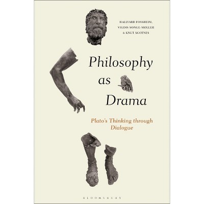 Philosophy as Drama - by  Hallvard Fossheim & Vigdis Songe-Møller & Knut Ågotnes (Paperback)