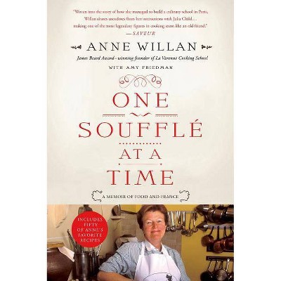 One Souffle at a Time - by  Anne Willan & Amy Friedman (Paperback)