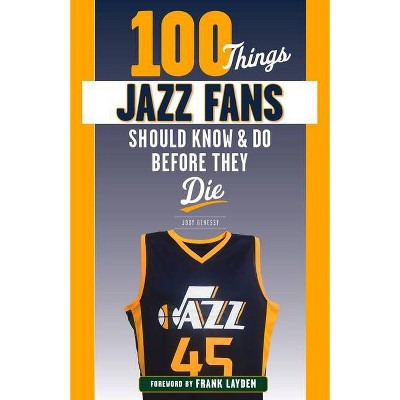 100 Things Jazz Fans Should Know & Do Before They Die - (100 Things...Fans Should Know) by  Jody Genessy (Paperback)