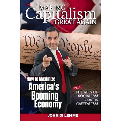 Making Capitalism Great Again - by  John Di Lemme (Paperback)