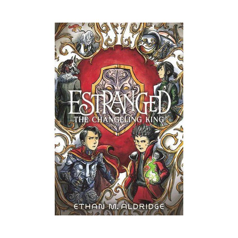 Estranged: The Changeling King - by  Ethan M Aldridge (Paperback), 1 of 2
