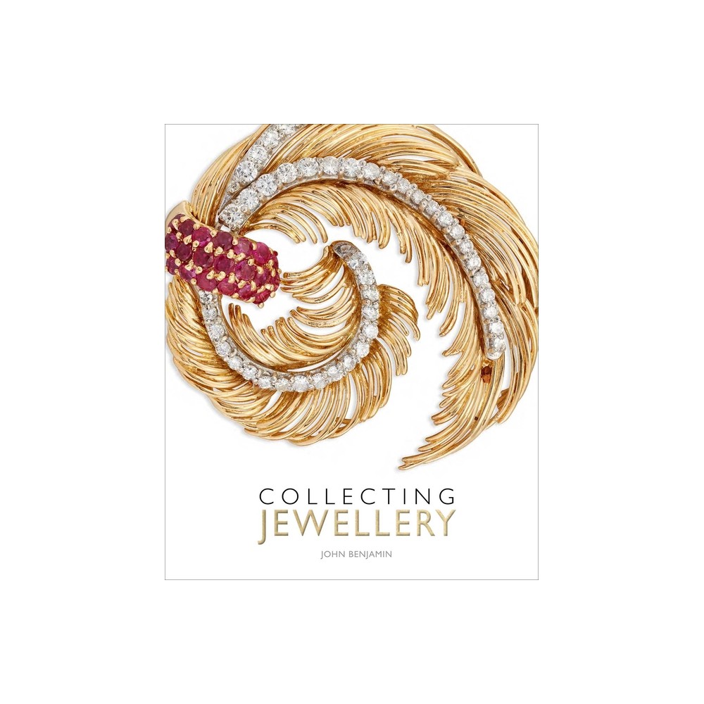 Collecting Jewellery - (Starting to Collect) by John Benjamin (Hardcover)