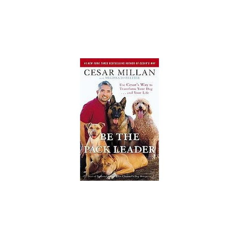 Be the Pack Leader (Reprint) (Paperback) by Cesar Millan, 1 of 2