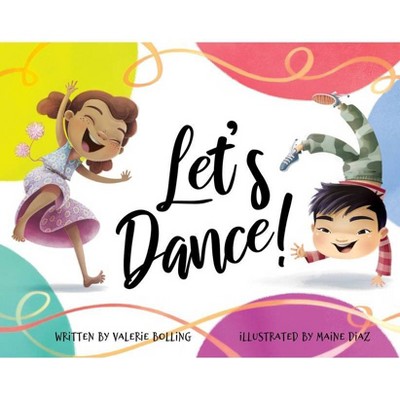 Let's Dance! - by  Valerie Bolling (Hardcover)