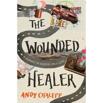 The Wounded Healer - by  Andy Chaleff (Paperback)