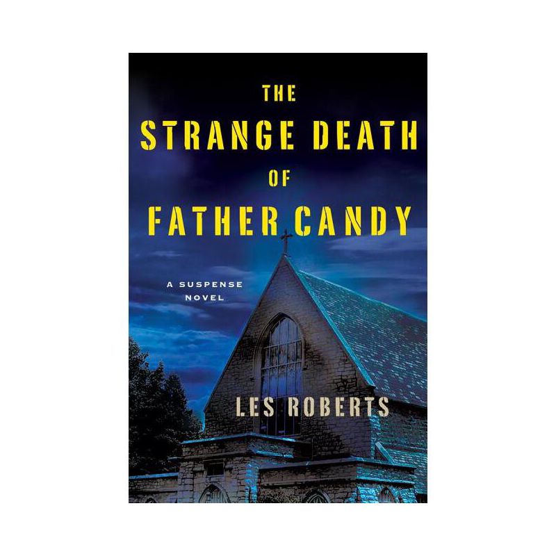 The Strange Death of Father Candy - by  Les Roberts (Hardcover), 1 of 2