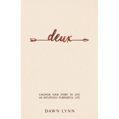 Deux - by  Dawn Lynn (Paperback)