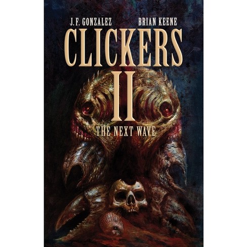 Clickers Ii - By Brian Keene & J F Gonzalez (paperback) : Target