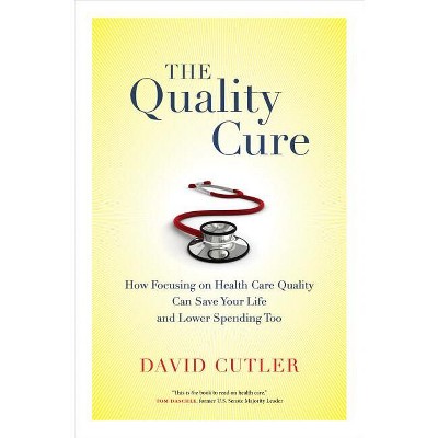 The Quality Cure - (Wildavsky Forum) by  David Cutler (Paperback)
