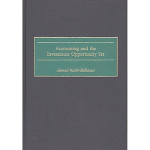 Accounting and the Investment Opportunity Set - by  Ahmed Riahi-Belkaoui (Hardcover) - 1 of 1