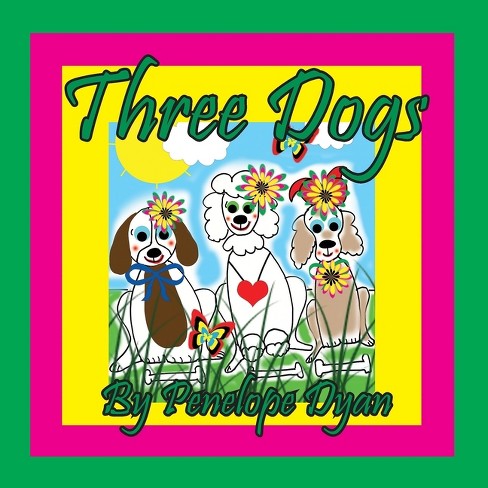Three Dogs - Large Print By Penelope Dyan (paperback) : Target