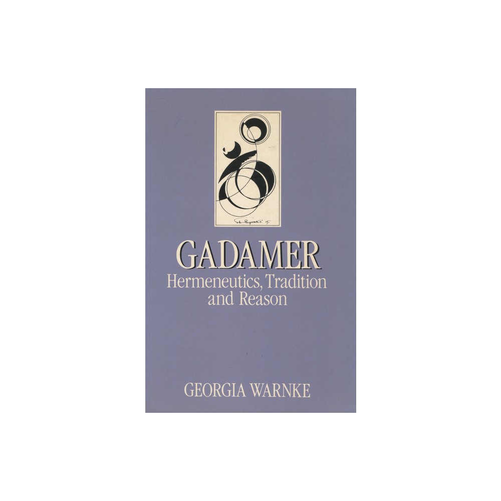 Gadamer - (Key Contemporary Thinkers) by Georgia Warnke (Paperback)