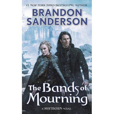 The Bands of Mourning - (Mistborn) by  Brandon Sanderson (Paperback)