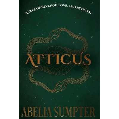 Atticus - by  Abelia Sumpter (Hardcover)