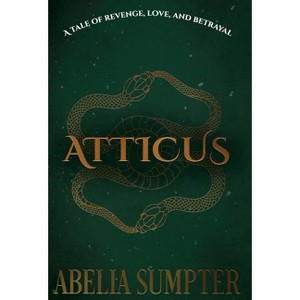 Atticus - by  Abelia Sumpter (Hardcover) - 1 of 1