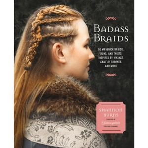 Badass Braids - by  Shannon Burns (Paperback) - 1 of 1