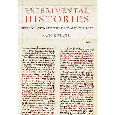 Experimental Histories - by  Hannah Weaver (Hardcover)