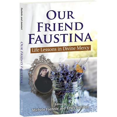 Our Friend Faustina By Michele Faehnle Emily Jaminet