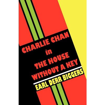 Charlie Chan in the House Without a Key - by Earl Derr Biggers