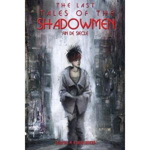 The Last Tales of the Shadowmen 20 - by  Jean-Marc Lofficier & Randy Lofficier (Paperback) - 1 of 1